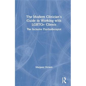 The Modern Clinician'S Guide To Working With Lgbtq Clients The Inclusive Psychotherapist - 1