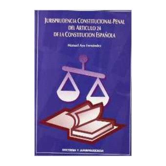 Jurisprudencia constitucional-penal art 24 cons - 1