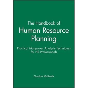 The Handbook of Human Resource Planning - Practical Manpower Analysis Techniques for HR Professionals - Paperback - 1992 - 1