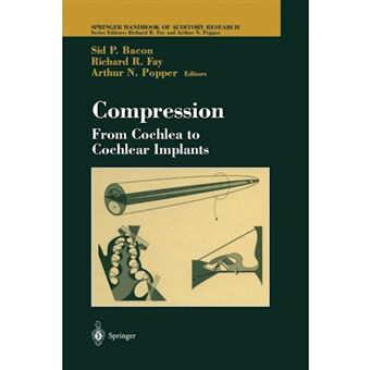 Compression: From Cochlea to Cochlear Implants - Paperback - 2013 - 1