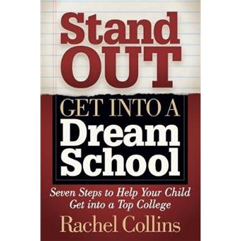Stand Out Get Into A Dream School Seven Steps To Help Your Child Get Into A Top College - 1