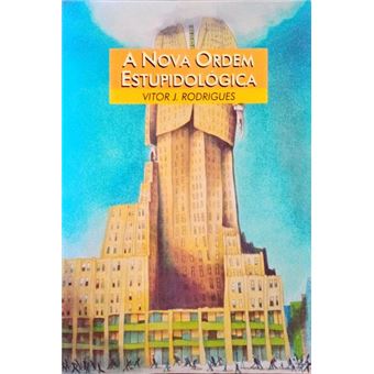 A nova ordem estupidológica. - 1