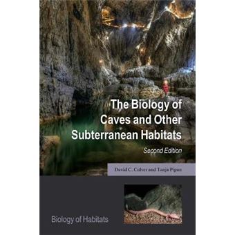 The Biology Of Caves And Other Subterranean Habitats Biology Of Habitats Series - 1
