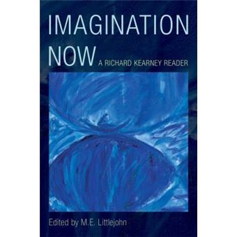 Imagination Now A Richard Kearney Reader - 1