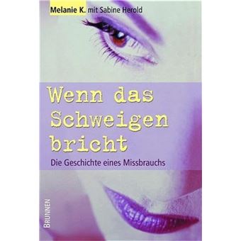 Wenn das Schweigen bricht | Melanie K. - 1