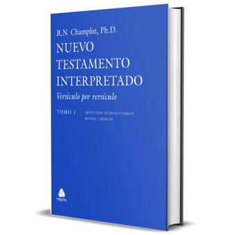El Nuevo Testamento Interpretado Versículo Por Versículo: Tomo 1 - Artículos Introductorios - 1