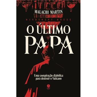 O Último Papa: Uma Conspiração Diabólica Para Destruir O Vaticano - 1