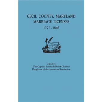 Cecil County, Maryland, Marriage Licenses, 1777-1840 - Paperback / softback - 2015 - 1