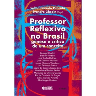 Professor Reflexivo No Brasil: Gênese E Crítica De Um Concei - 1