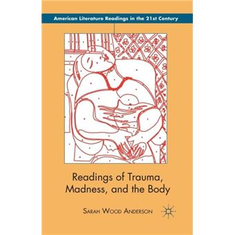 Readings Of Trauma Madness And The Body - 1