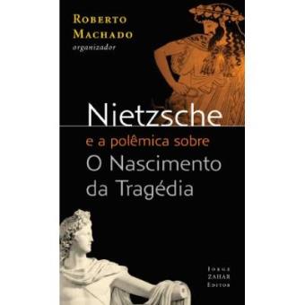 Nietzsche E A Polêmica Sobre O Nascimento Da Tragédia - Coleção Estéticas - 1