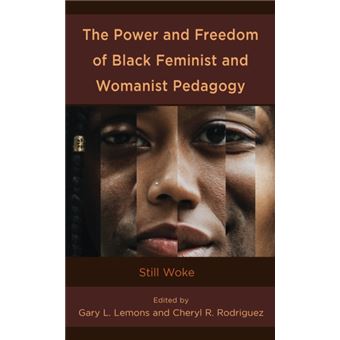 The Power And Freedom Of Black Feminist And Womanist Pedagogy By Lexington Books - 1