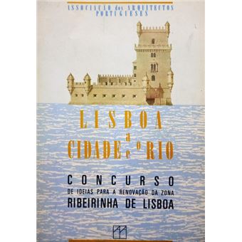 Lisboa, a cidade e o rio. - 1