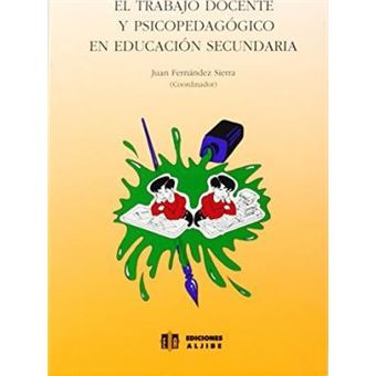 El trabajo docente y psicopedagógico en educación secundaria - 1