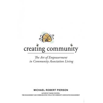 Creating Community - The Art of Empowerment in Community Association Living - Hardback - 2011 - 1