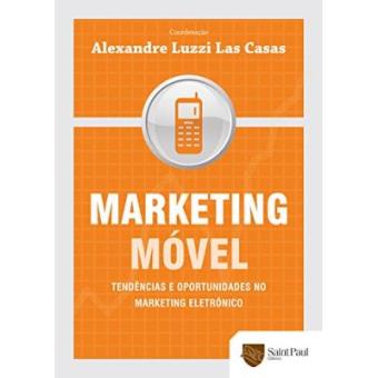Marketing Móvel. Tendências E Oportunidades No Marketing Eletrônico - 1