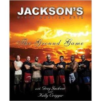 Jackson's Mixed Martial Arts - The Ground Game - Paperback - 2010 - 1