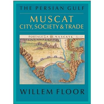 Persian Gulf - Muscat City, Society & Trade - Paperback - 2014 - 1