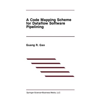A Code Mapping Scheme for Dataflow Software Pipelining - Paperback - 2012 - 1