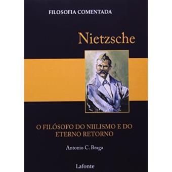 Nietzsche. O Filosofo Do Niilismo E Do Eterno Retorno - 1