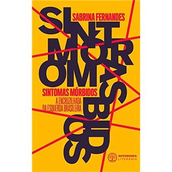 Sintomas Morbidos. A Encruzilhada da Esquerda Bras - 1