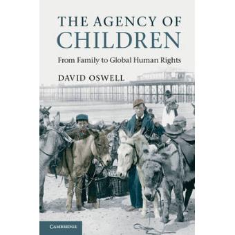 The Agency of Children - From Family to Global Human Rights - Paperback - 2012 - 1