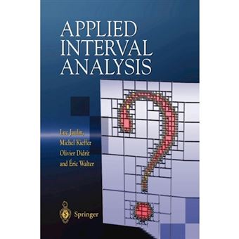 Applied Interval Analysis - With Examples in Parameter and State Estimation, Robust Control and Robotics - Paperback - 2012 - 1