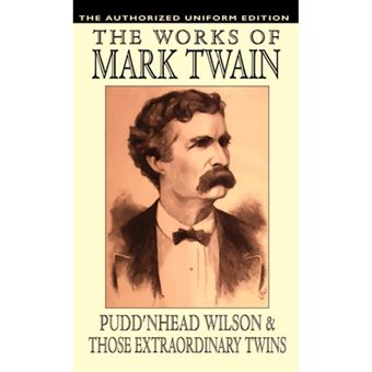 Pudd'nhead Wilson and Those Extraordinary Twins - The Authorized Uniform Edition - Hardback - 2003 - 1