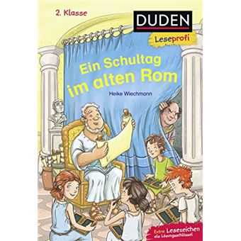 Duden Leseprofi - Ein Schultag im alten Rom | Heike Wiechmann Heike ...