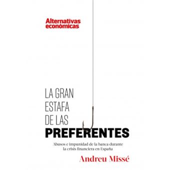 La gran estafa de las preferentes : abusos e impunidad de la banca durante la crisis financiera - 1