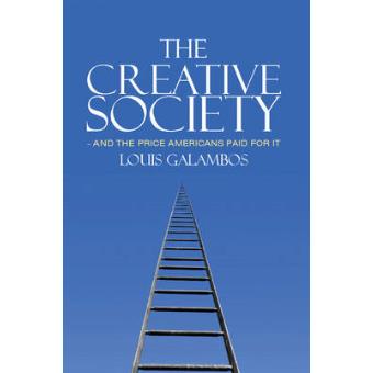The Creative Society - And the Price Americans Paid for it - Paperback - 2011 - 1