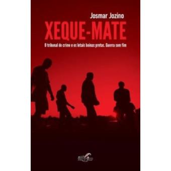 Xeque-Mate - O Tribunal Do Crime E Os Letais Boinas Pretas - Guerra Sem Fim - 1