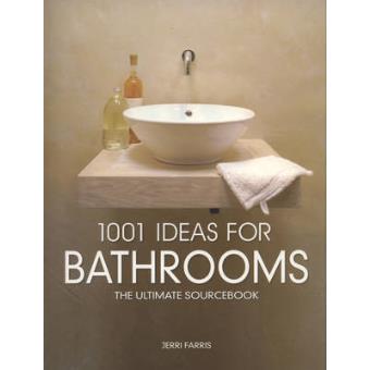 1001 Ideas for Bathrooms - The Ultimate Sourcebook - Paperback - 2008 - 1