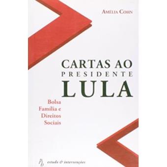Cartas ao Presidente Lula - Bolsa Familia e Direitos Sociais - 1