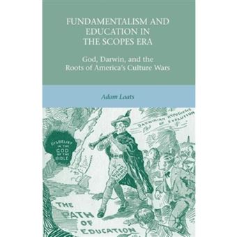 Fundamentalism and Education in the Scopes Era - God, Darwin, and the Roots of America's Culture Wars - Paperback - 2012 - 1