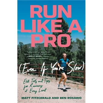 Run Like a Pro (Even If You're Slow) Elite Tools and Tips for Runners at Every Level - 1