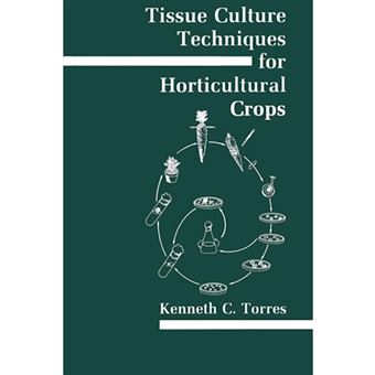 Tissue Culture Techniques for Horticultural Crops - Paperback - 2012 - 1