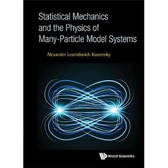 Statistical Mechanics And The Physics Of Manyparticle Model Systems - 1