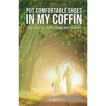 Put Comfortable Shoes In My Coffin - 1