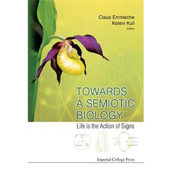 Towards a Semiotic Biology - Life is the Action of Signs - Hardback - 2011 - 1