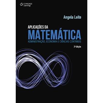 Aplicações Da Matemática. Administração, Economia E Ciências Contábeis - 1