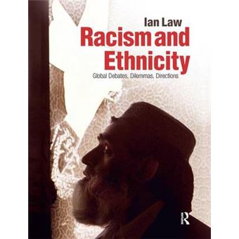 Racism And Ethnicity Global Debates, Dilemmas, Directions - 1