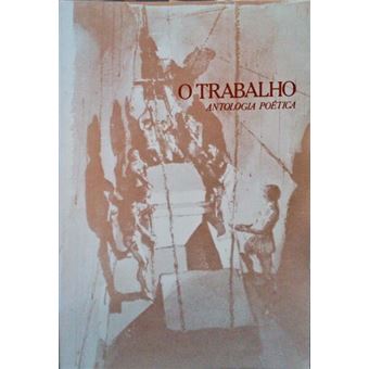 O trabalho, antologia poética. - 1
