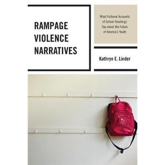 Rampage Violence Narratives Whpb What Fictional Accounts Of School Shootings Say About The Future Of America'S Youth - 1