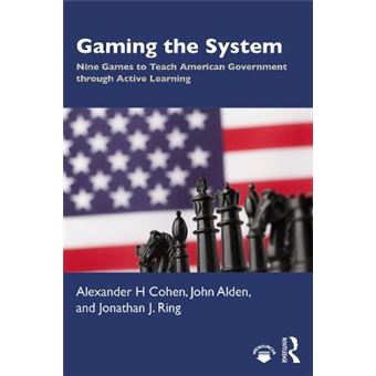 Gaming The System Nine Games To Teach American Government Through Active Learning - 1