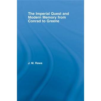 The Imperial Quest and Modern Memory from Conrad to Greene - Paperback - 2013 - 1