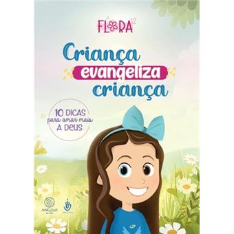 Criança Evangeliza Criança 10 Dicas Para Amar Mais A Deus - 1