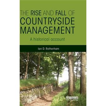 The Rise and Fall of Countryside Management - A Historical Account - Hardback - 2015 - 1