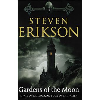 Malazan Book of the Fallen - Malazan Book of the Fallen - 1: Gardens of the Moon | Steven Erikson - 1