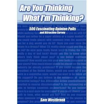 Are You Thinking What I'm Thinking? - 500 Fascinating Opinion Polls and Attraction Survey - Paperback / softback - 2004 - 1